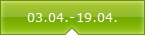 03.04.-19.04.