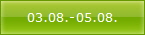 03.08.-05.08.