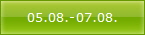 05.08.-07.08.
