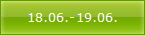18.06.-19.06.