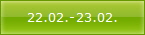 22.02.-23.02.