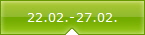 22.02.-27.02.