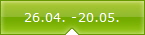 26.04. -20.05.