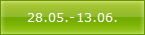 28.05.-13.06.
